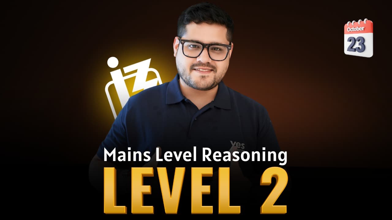Course on Mains Reasoning Level 2 | IBPS PO& SBI PO Mains 